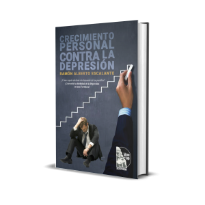Crecimiento personal contra la depresión – Ramón Escalante