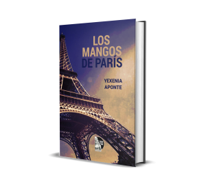 Los mangos de París - Yexenia Aponte