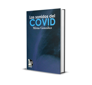 Los sonidos del covid - Mirna González