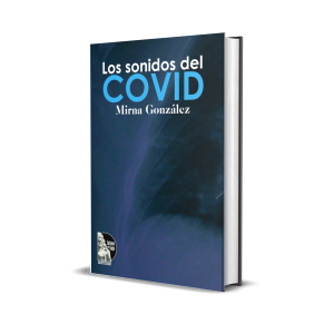 Los sonidos del covid - Mirna González