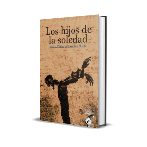Los hijos de la soledad - José A. Núñez del Arco de la Cuadra