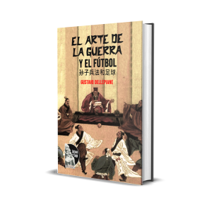 El arte de la guerra y el fútbol - Gustavo Dellepiane