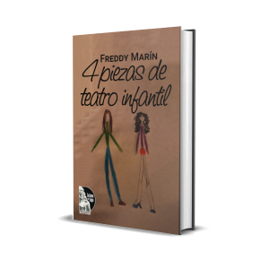 4 Piezas de teatro infantil - Freddy Marín