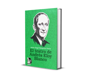 El teatro de Andrés Eloy Blanco - Jesús Ángel Semprún Parra