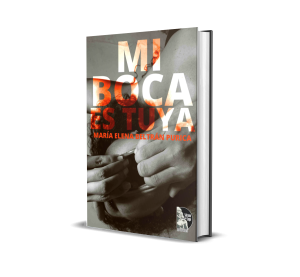 Mi boca es tuya - Maria Elena Beltrán Purica