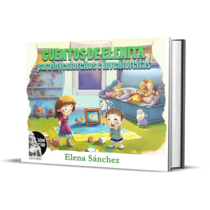 Cuentos de Elenita para inventorcitos e inventorcitas - Elena María Sánchez