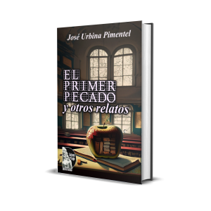El primer pecado y otros relatos - José Urbina Pimentel