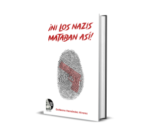 ¡Ni los Nazis mataban así! - Guillermo Hernández Álvarez