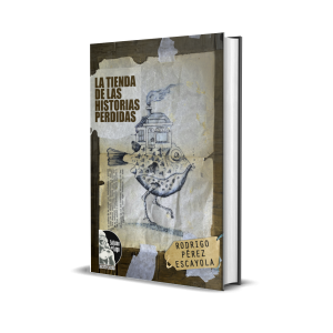 La tienda de las historias perdidas - Rodrigo Pérez Escayola