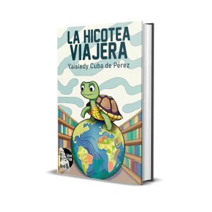 La hicotea viajera - Yaisledy Cuba de Pérez