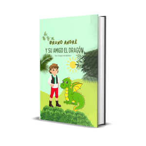 Bruno André y su amigo el dragón - Sira Vargas de Biheller