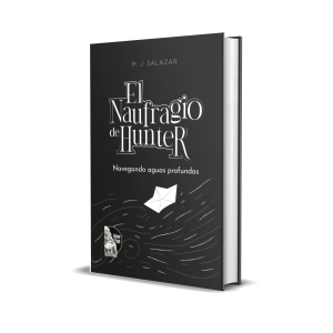 El naufragio de Hunter: Navegando aguas profundas - Manuel J. Salazar
