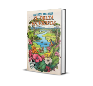 El delta en versos - Juan José Jaramillo Manrique