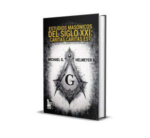 Estudios masónicos del siglo XXI: Caritas caritas est. El periplo de una palabra a través del tiempo - Michael G. Helmeyer R.