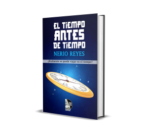 El tiempo antes de tiempo - Nerio Reyes