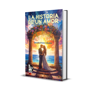 La historia de un amor - Eduardo Rivera Ceballos