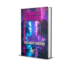 Cambio de rostros - Orlando Cordero
