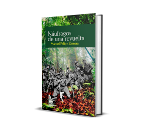 Náufragos de una revuelta - Manuel Felipe Zamora