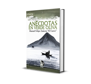 Anécdotas en verde oliva - Manuel Felipe Zamora