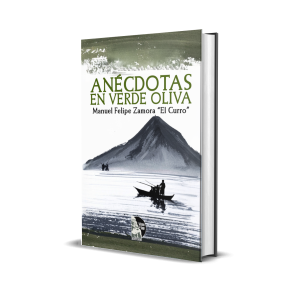 Anécdotas en verde oliva - Manuel Felipe Zamora