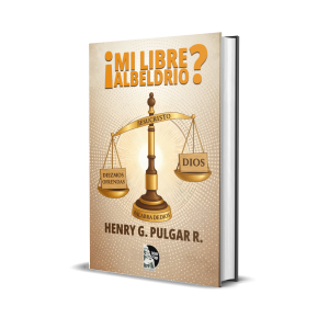 ¡Mi libre albedrío? – Henry G. Pulgar R.