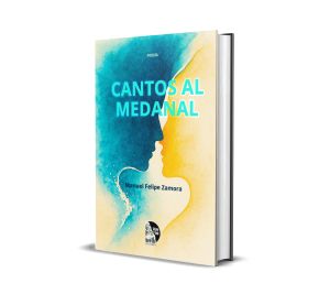 Cantos al medanal - Manuel Felipe Zamora
