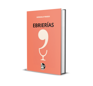 Ebrierías - Gonzalo Fragui