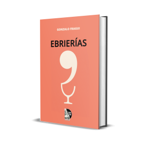 Ebrierías - Gonzalo Fragui