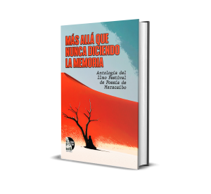 Más allá que nunca diciendo la memoria: Antología del 11mo Festival de Poesía de Maracaibo