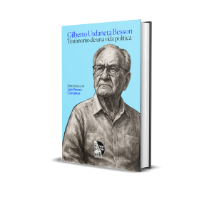 Gilberto Urdaneta Besson: Testimonio de la vida política