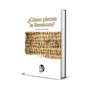 ¿Cómo piensa la literatura? - Luis Perozo Cervantes