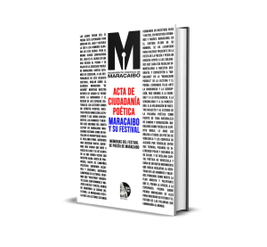 Acta de ciudadanía poética. Maracaibo y su Festival: Memorias del Festival de Poesía de Maracaibo