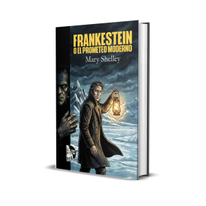 Frankestein o el Prometeo moderno - Mary Shelley