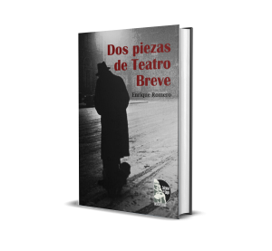 Dos piezas de Teatro Breve - Enrique Romero