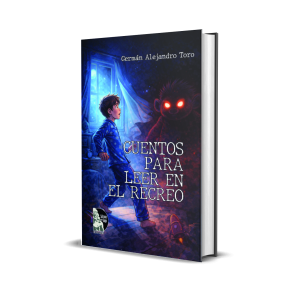 Cuentos para leer en el recreo – Germán Alejandro Toro