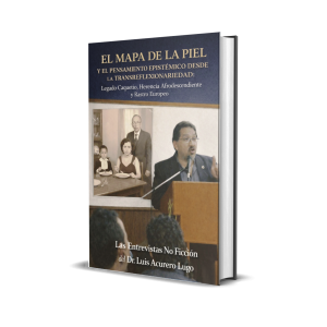EL MAPA DE LA PIEL y el Pensamiento Epistémico desde la Transreflexionariedad - Dr. Luis Acurero Lugo
