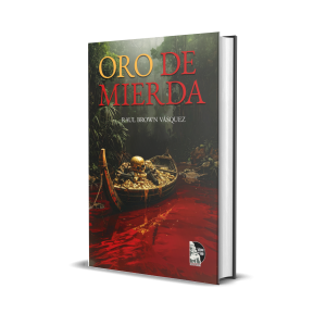 Oro de mierda - Raul Brown Vásquez