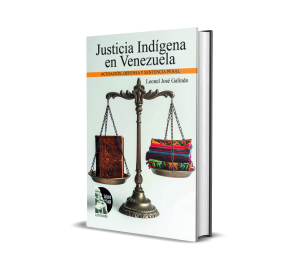 Justicia Indígena en Venezuela - Leonel José Galindo