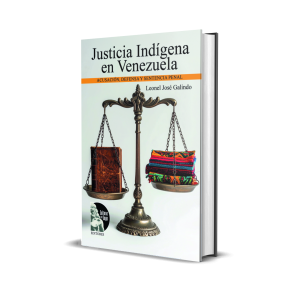 Justicia Indígena en Venezuela - Leonel José Galindo