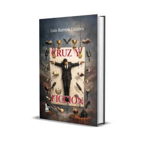 Cruz y ficción – Luis Barrera Linares